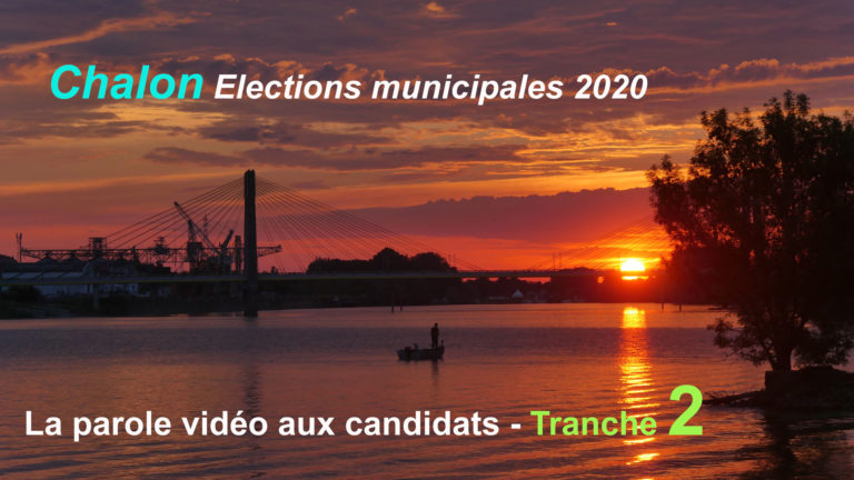 Municipales Chalon – Parole vidéo aux candidats – Tranche 2