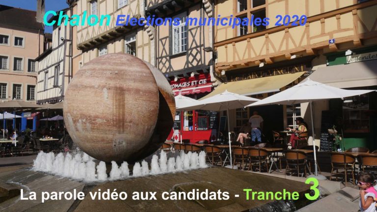 Municipales Chalon – Parole vidéo aux candidats – Tranche 3