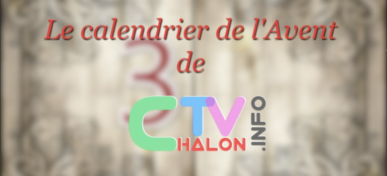 Le calendrier de l’Avent ChalonTV : JOUR 3