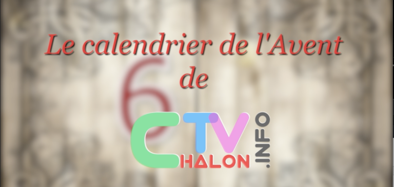 Le calendrier de l’Avent ChalonTV : JOUR 6